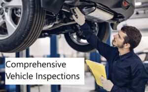 Comprehensive Vehicle Inspections